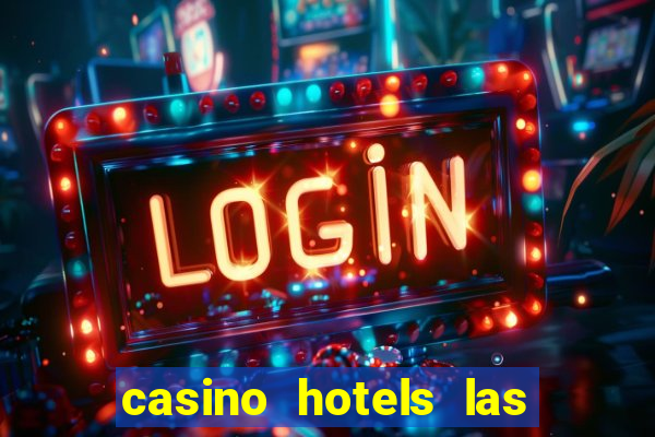 casino hotels las vegas nv