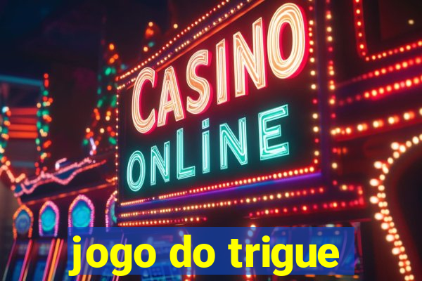 jogo do trigue