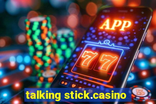 talking stick.casino