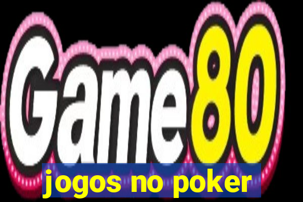 jogos no poker