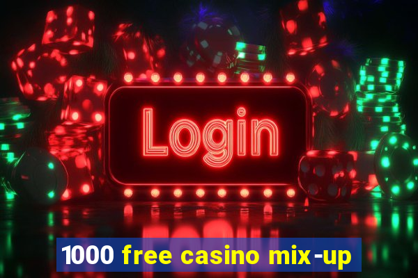 1000 free casino mix-up