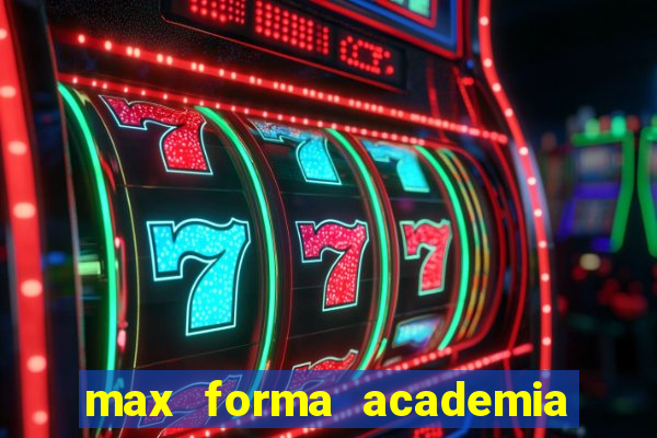 max forma academia santos dumont