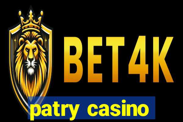 patry casino