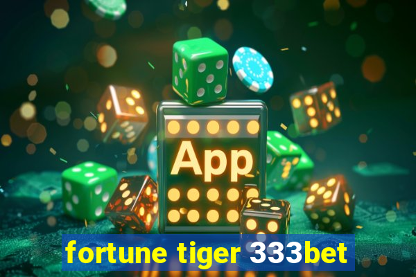 fortune tiger 333bet