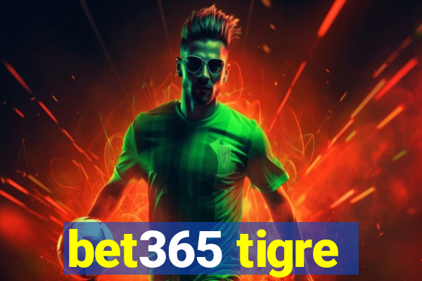 bet365 tigre