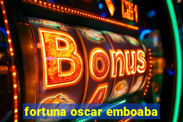 fortuna oscar emboaba