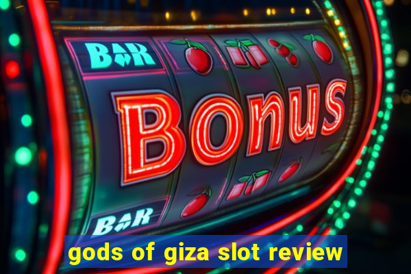 gods of giza slot review