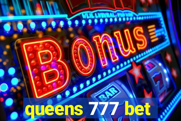 queens 777 bet