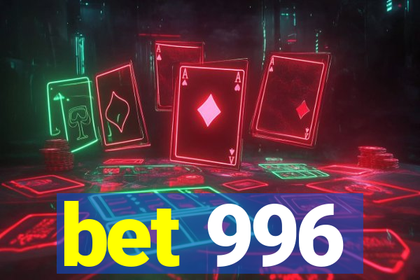 bet 996