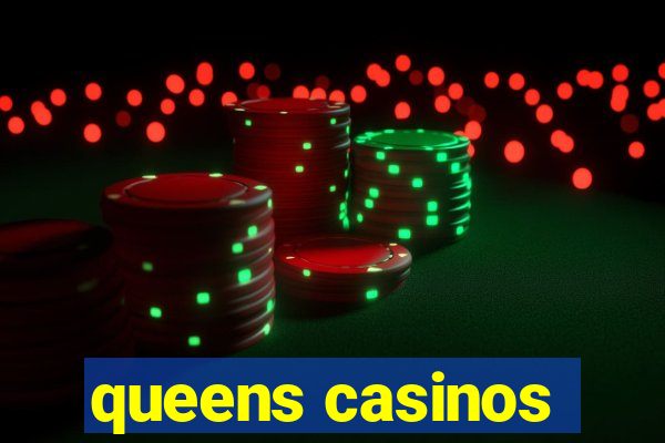 queens casinos