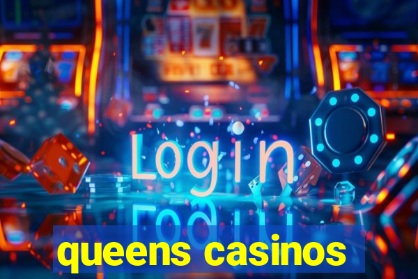 queens casinos