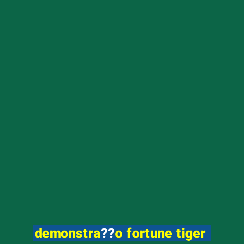 demonstra??o fortune tiger