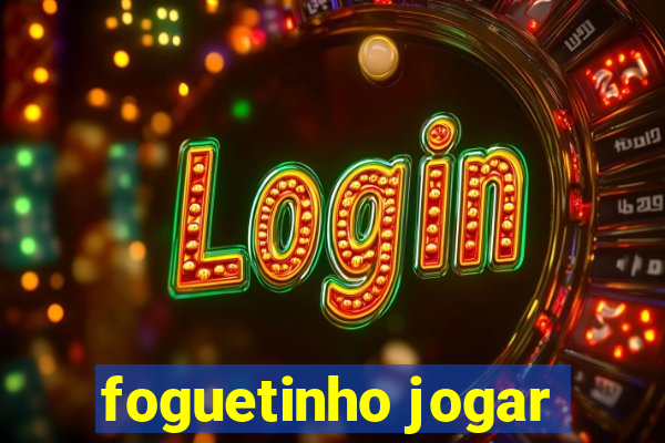 foguetinho jogar