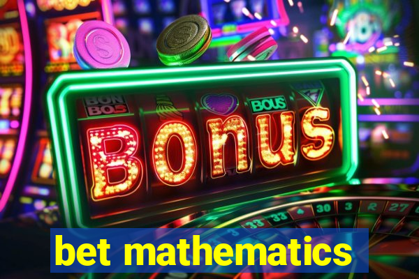 bet mathematics