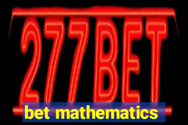 bet mathematics