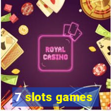 7 slots games