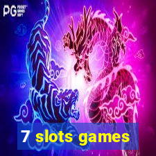 7 slots games