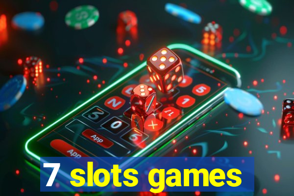 7 slots games