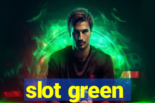 slot green