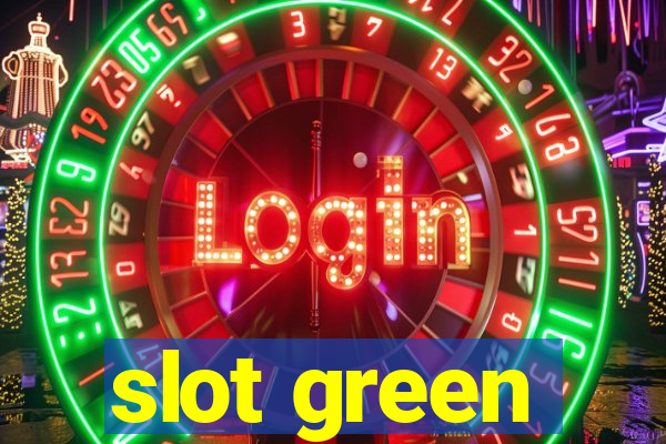 slot green