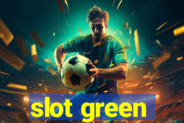 slot green