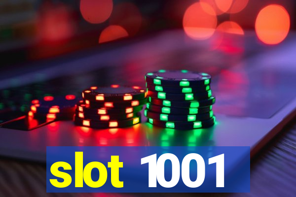 slot 1001