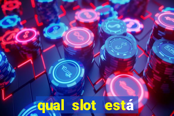 qual slot está pagando agora