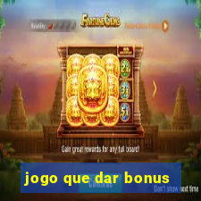 jogo que dar bonus