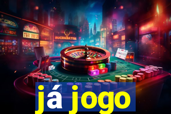 já jogo