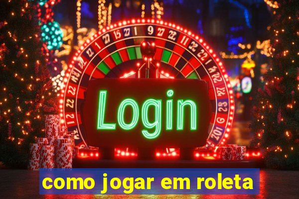 como jogar em roleta