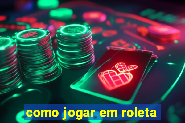 como jogar em roleta