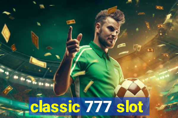 classic 777 slot