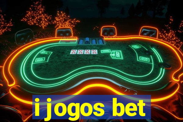 i jogos bet