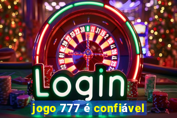 jogo 777 é confiável