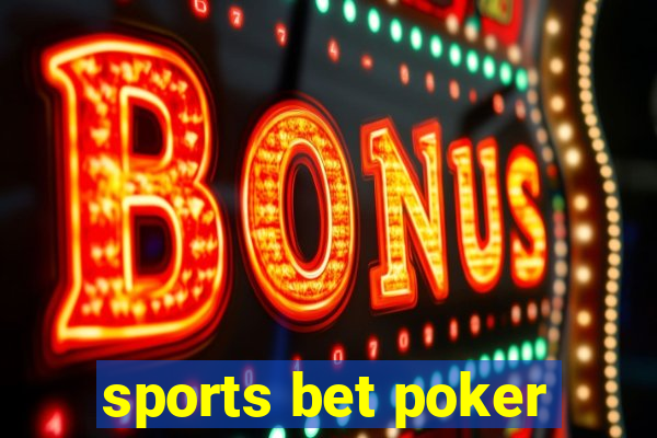 sports bet poker