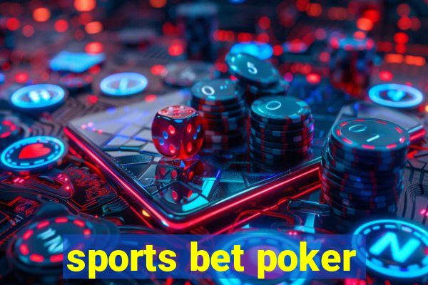 sports bet poker