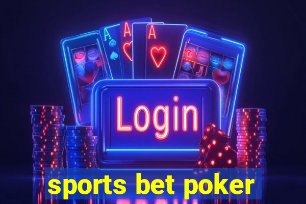 sports bet poker