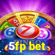 5fp bet