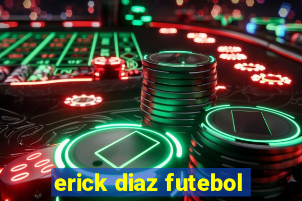 erick diaz futebol