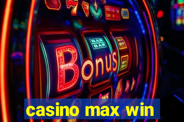 casino max win