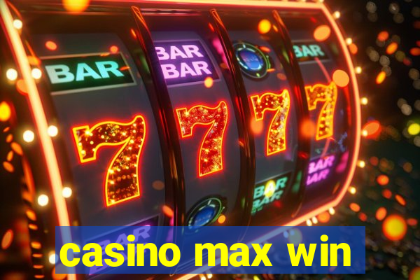 casino max win