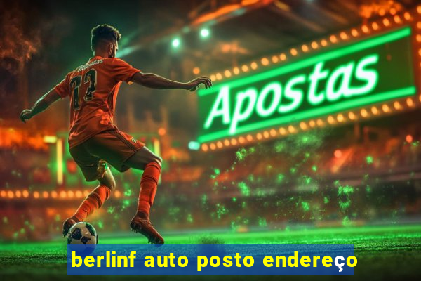 berlinf auto posto endereço