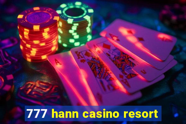 777 hann casino resort