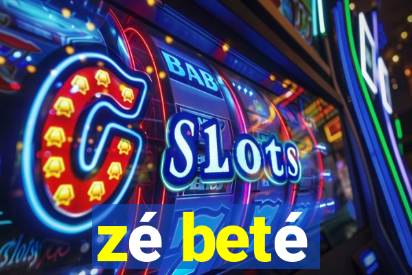 zé beté