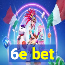 6e bet