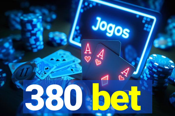 380 bet