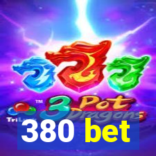 380 bet