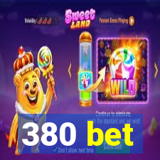 380 bet