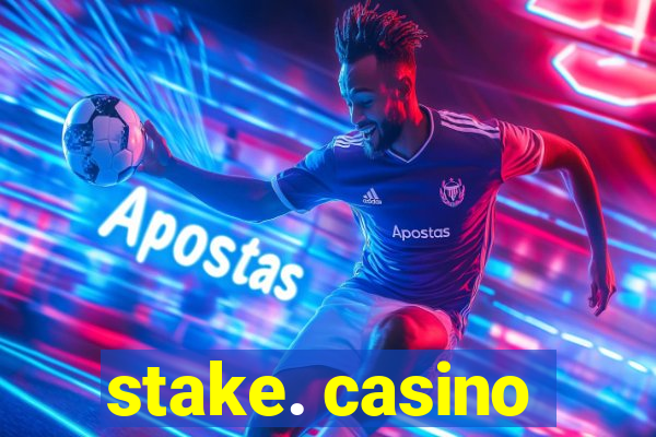 stake. casino