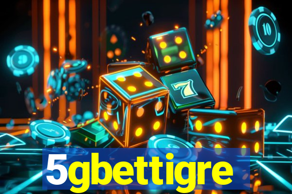 5gbettigre